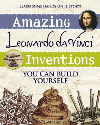 Cover for Maxine K. Anderson · Amazing Leonardo da Vinci Inventions: You Can Build Yourself - Build It Yourself (Paperback Book) (2006)