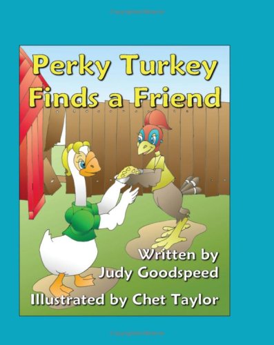 Cover for Judy Goodspeed · Perky Turkey Finds a Friend (Paperback Book) (2007)