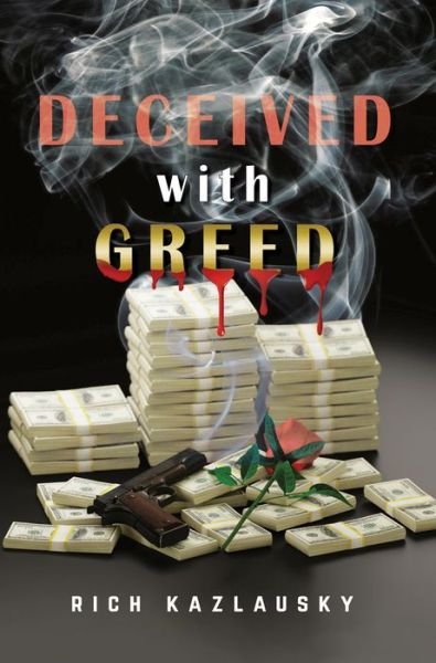 Cover for Rich Kazlausky · Deceived with Greed (Innbunden bok) (2021)