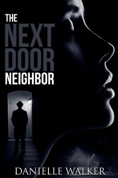 Cover for Danielle Walker · The Next Door Neighbor (Paperback Book) (2014)