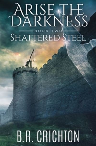 Cover for B R Crichton · Shattered Steel (Paperback Book) (2020)