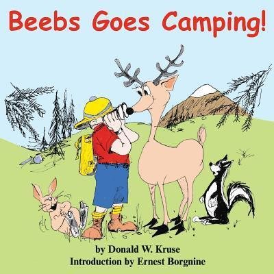 Beebs Goes Camping! - Donald W Kruse - Książki - Zaccheus Entertainment - 9780996996426 - 3 maja 2016