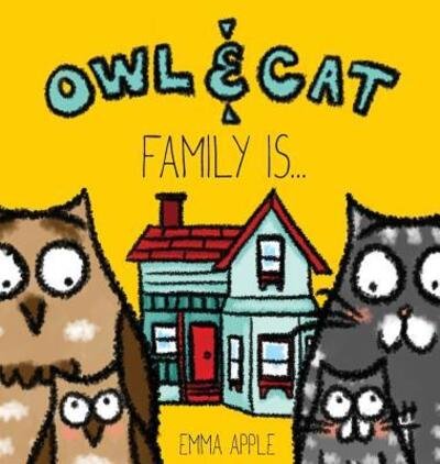 Cover for Emma Apple · Owl &amp; Cat Family Is... (Hardcover bog) (2016)