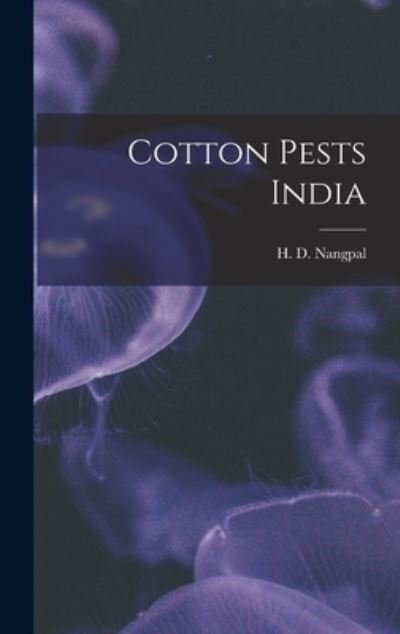 Cover for H D Nangpal · Cotton Pests India (Hardcover bog) (2021)