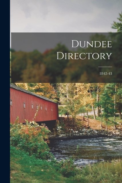 Dundee Directory; 1842-43 - Anonymous - Bücher - Legare Street Press - 9781013562426 - 9. September 2021