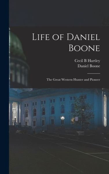 Cover for Cecil B Hartley · Life of Daniel Boone (Hardcover bog) (2021)