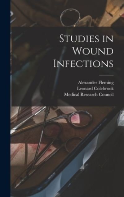 Studies in Wound Infections - Medical Research Council (Great Brita - Bøker - Creative Media Partners, LLC - 9781018583426 - 27. oktober 2022