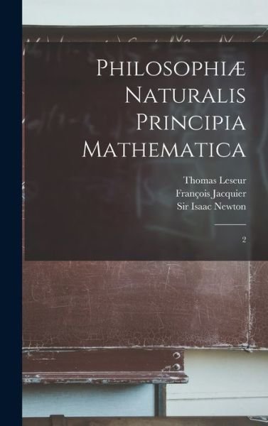 Cover for Isaac Newton · Philosophiæ Naturalis Principia Mathematica (Bok) (2022)