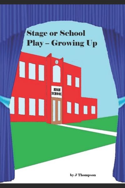 Cover for J Thompson · Stage or School Play - Growing Up (Paperback Book) (2019)