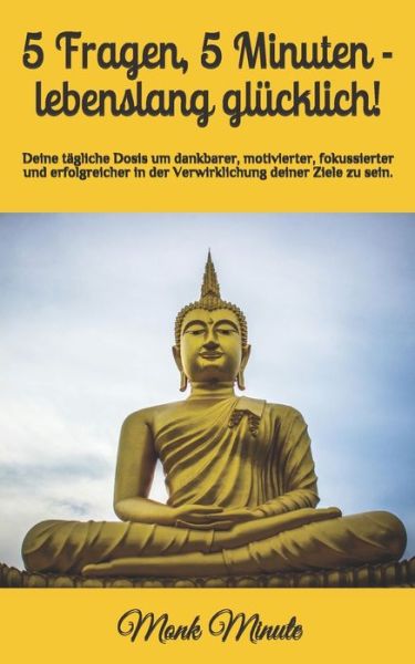 Cover for Monk Minute · 5 Fragen, 5 Minuten - lebenslang glücklich! (Paperback Book) (2019)