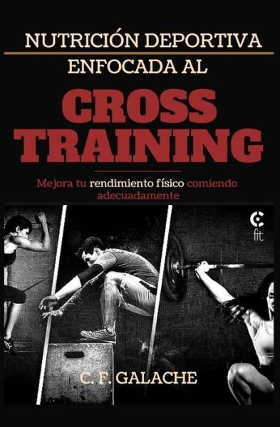Cover for C F Galache · Nutrici n Deportiva Enfocada Al Cross Training (Pocketbok) (2019)