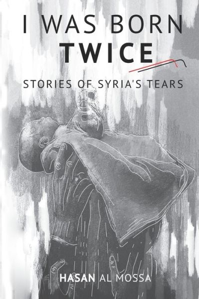 Cover for Hasan Almossa · I Was Born Twice (Taschenbuch) (2019)