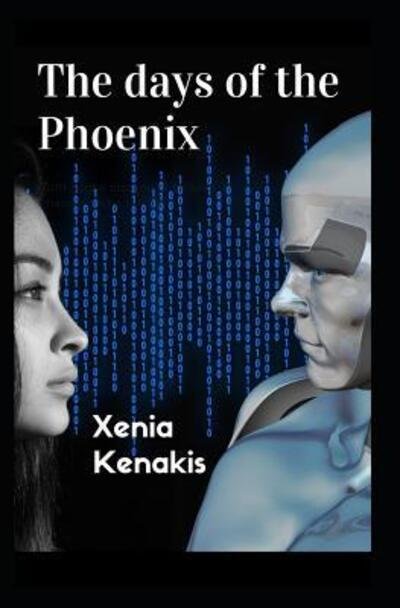 The days of the Phoenix English Edition - Xenia Kenakis - Bøger - Independently Published - 9781096055426 - 27. april 2019