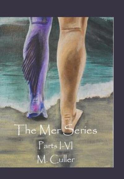 Cover for M Culler · The Mer Series Parts I-VI (Paperback Book) (2019)