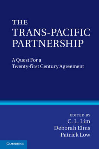 Cover for C L Lim · The Trans-Pacific Partnership: A Quest for a Twenty-first Century Trade Agreement (Paperback Book) (2012)