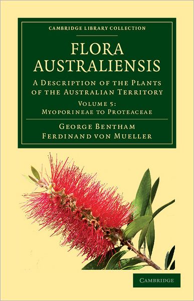 Flora Australiensis: A Description of the Plants of the Australian Territory - Cambridge Library Collection - Botany and Horticulture - George Bentham - Livros - Cambridge University Press - 9781108037426 - 8 de dezembro de 2011