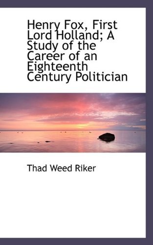 Cover for Thad Weed Riker · Henry Fox, First Lord Holland; A Study of the Career of an Eighteenth Century Politician (Hardcover Book) (2009)