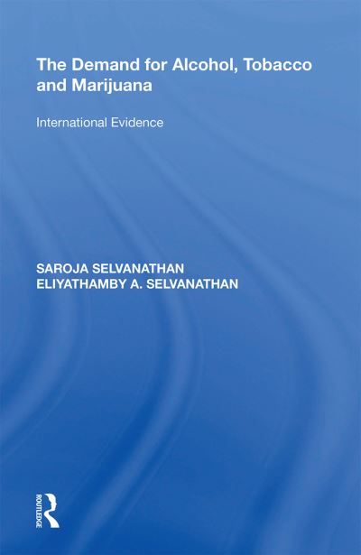 Cover for Saroja Selvanathan · The Demand for Alcohol, Tobacco and Marijuana: International Evidence (Paperback Book) (2022)