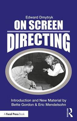 On Screen Directing - Edward Dmytryk: On Filmmaking - Edward Dmytryk - Książki - Taylor & Francis Ltd - 9781138584426 - 6 października 2018