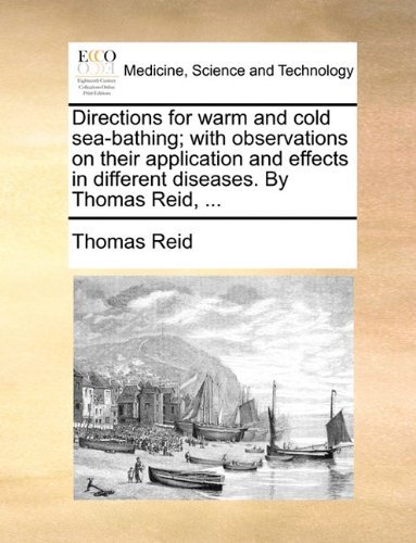 Cover for Thomas Reid · Directions for Warm and Cold Sea-bathing; with Observations on Their Application and Effects in Different Diseases. by Thomas Reid, ... (Pocketbok) (2010)