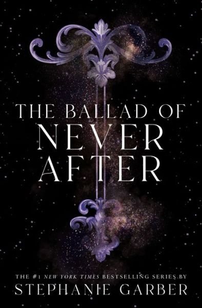 Cover for Stephanie Garber · The Ballad of Never After - Once Upon a Broken Heart (Innbunden bok) (2022)