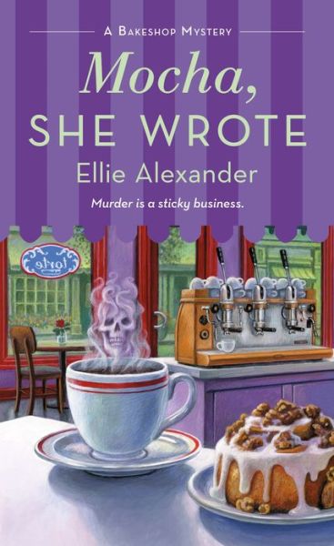 Cover for Ellie Alexander · Mocha, She Wrote: A Bakeshop Mystery - A Bakeshop Mystery (Pocketbok) (2021)