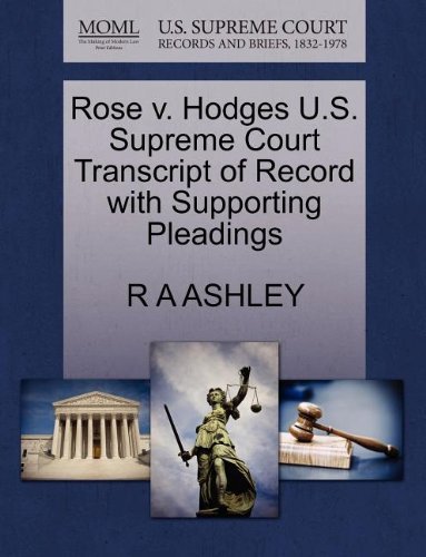 Cover for R a Ashley · Rose V. Hodges U.s. Supreme Court Transcript of Record with Supporting Pleadings (Taschenbuch) (2011)