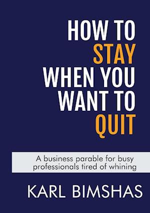 Cover for Karl Bimshas · How to Stay When You Want to Quit (Book) (2023)