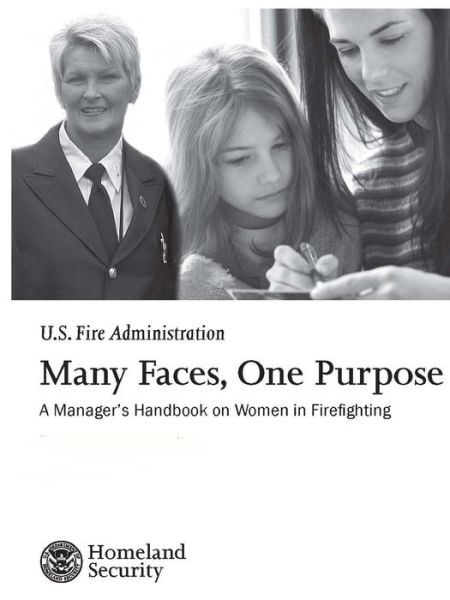 Cover for Homeland Security · Many Faces, One Purpose: a Manager's Handbook on Women in Firefighting (Paperback Book) (2014)