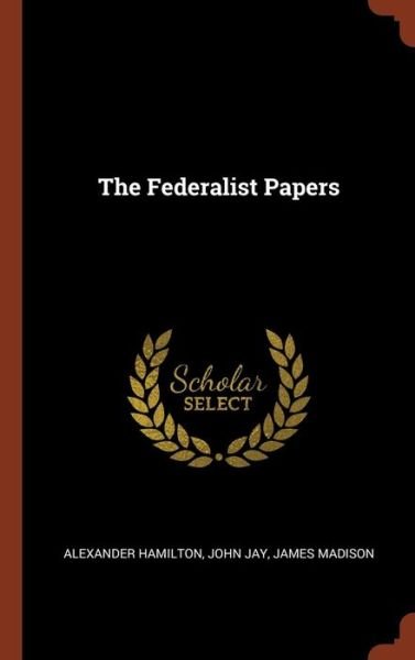Cover for Alexander Hamilton · The Federalist Papers (Hardcover bog) (2017)
