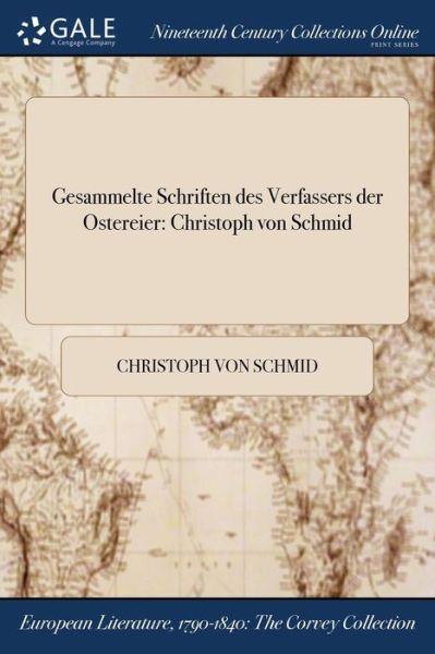 Cover for Christoph Von Schmid · Gesammelte Schriften Des Verfassers Der Ostereier: Christoph Von Schmid (Paperback Bog) (2017)