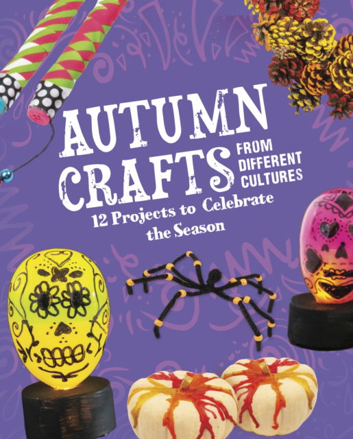 Cover for Megan Borgert-Spaniol · Autumn Crafts From Different Cultures: 12 Projects to Celebrate the Season - Multicultural Seasonal Crafts (Gebundenes Buch) (2023)