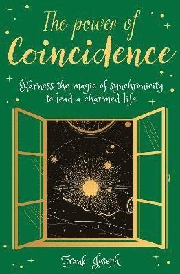 Cover for Frank Joseph · The Power of Coincidence: The Mysterious Role of Synchronicity in Shaping Our Lives - Arcturus Inner Self Guides (Paperback Book) (2021)