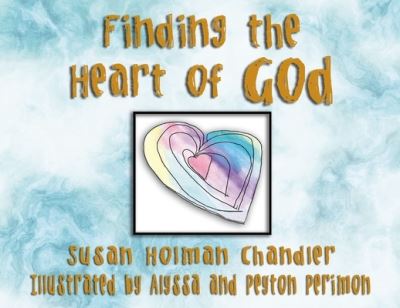 Cover for Susan Holman Chandler · Finding the Heart of God (Paperback Book) (2020)