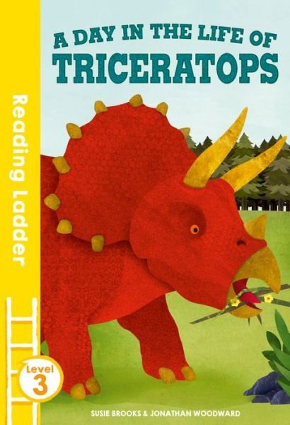A day in the life of Triceratops - Reading Ladder Level 3 - Susie Brooks - Bøger - HarperCollins Publishers - 9781405280426 - 28. juli 2016