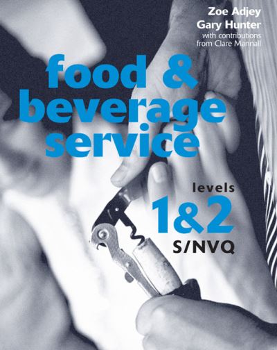 Cover for Adjey, Zoe (Westminster Kingsway College) · Food and Beverage Service S/NVQ Levels 1 &amp; 2 (Paperback Book) [New edition] (2009)