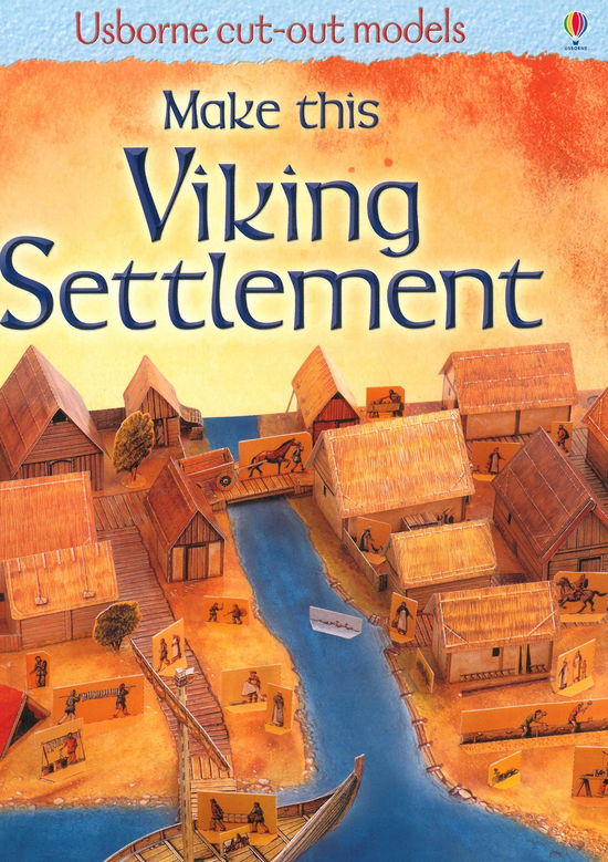 Make this Viking Settlement - Cut-out Model - Iain Ashman - Bøger - Usborne Publishing Ltd - 9781409505426 - 29. maj 2009