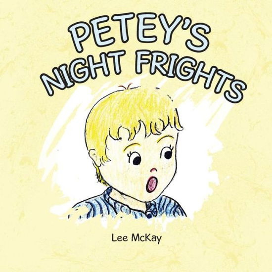 Cover for Lee McKay · Petey's Night Frights (Paperback Book) (2018)