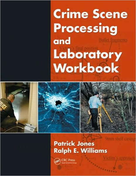 Crime Scene Processing and Laboratory Workbook - Patrick Jones - Books - Taylor & Francis Inc - 9781420085426 - February 17, 2009