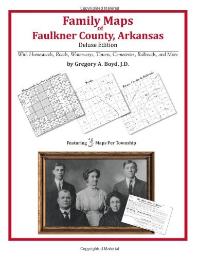 Family Maps of Faulkner County, Arkansas - Gregory a Boyd J.d. - Books - Arphax Publishing Co. - 9781420311426 - May 20, 2010