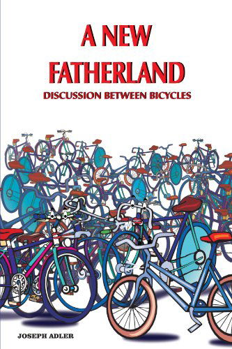 Cover for Joseph Adler · A New Fatherland: Discussion Between Bicycles (Paperback Book) (2005)