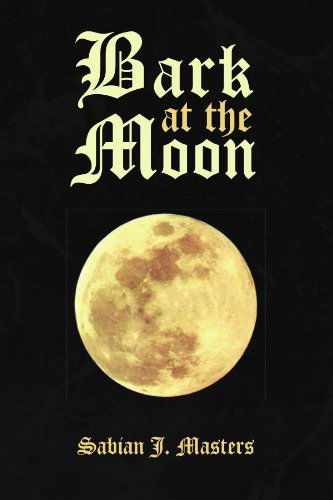 Cover for Sabian J Masters · Bark at the Moon (Paperback Book) (2009)