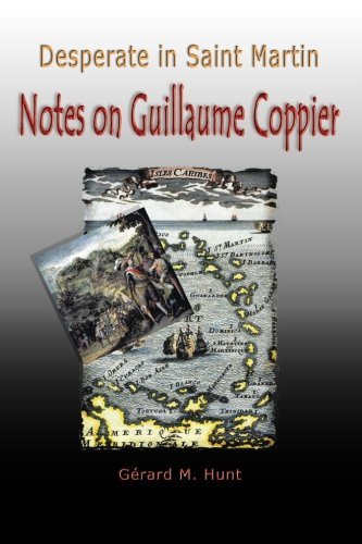 Cover for Gerard M. Hunt · Desperate in Saint Martin Notes on Guillaume Coppier (Pocketbok) (2012)