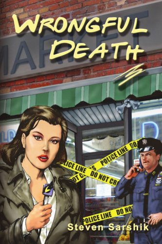 Wrongful Death - Steven Sarshik - Books - Xlibris - 9781436321426 - October 16, 2008