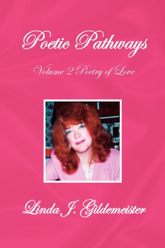 Cover for Linda J. Gildemeister · Poetic Pathways Volume 2: Poetry of Love (Hardcover Book) (2008)