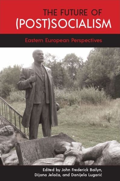 The Future of (Post)Socialism - John Frederick Bailyn - Książki - State University of New York Press - 9781438471426 - 2 lipca 2019