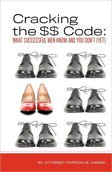 Cover for Atty Patricia M Annino · Cracking the $$ Code: What Successful men Know and You Don't (Yet) (Paperback Book) (2009)