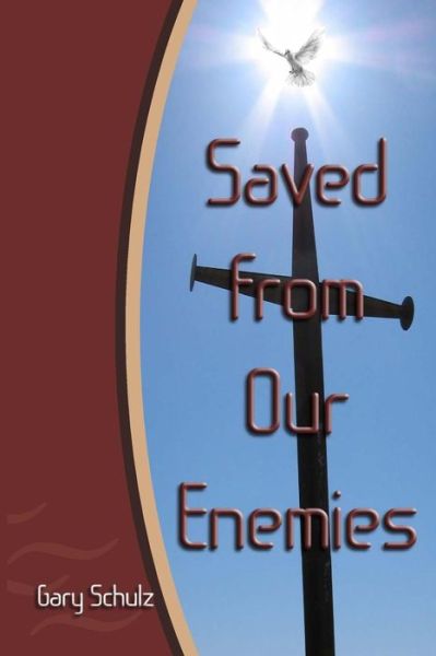 Cover for Gary Schulz · Saved from Our Enemies (Paperback Book) (2009)