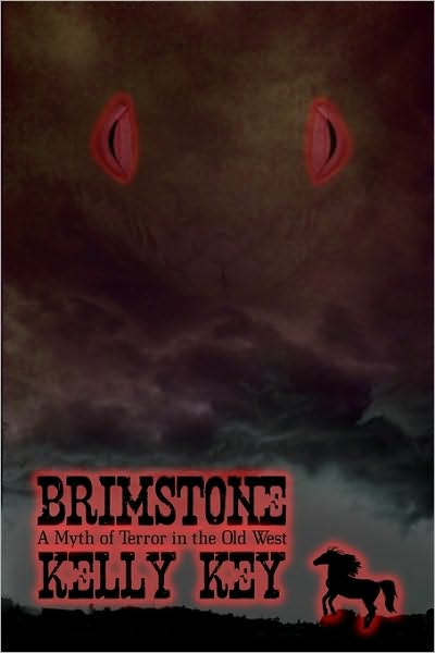 Cover for Kelly Key · Brimstone: a Myth of Terror in the Old West (Paperback Book) [1st edition] (2009)