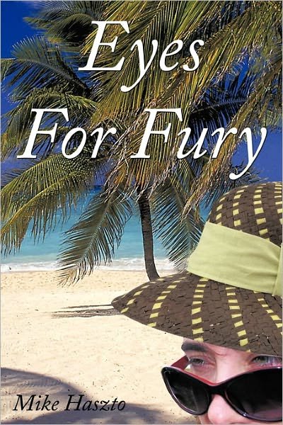Cover for Mike Haszto · Eyes for Fury (Innbunden bok) (2011)